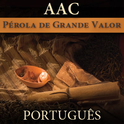 A Pérola de Grande Valor | AAC | PORTUGUESE