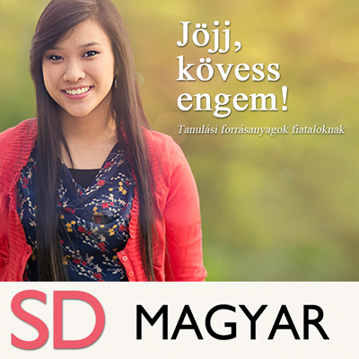 Jöjj, kövess engem! – Tanulási forrásanyagok fiataloknak | SD | HUNGARIAN